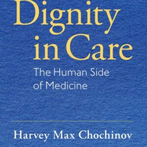 خرید و دانلود نسخه کامل کتاب Dignity in Care: The Human Side of Medicine