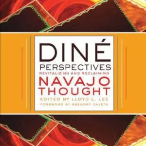 خرید و دانلود نسخه کامل کتاب Diné Perspectives: Revitalizing and Reclaiming Navajo Thought