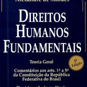 خرید و دانلود نسخه کامل کتاب Direitos Humanos Fundamentais: comentários aos arts. 1º a 5º da Constituição da República Federativa do Brasil: doutrina e jurisprudência