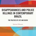 خرید و دانلود نسخه کامل کتاب Disappearances and Police Killings in Contemporary Brazil: The Politics of Life and Death