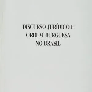 خرید و دانلود نسخه کامل کتاب Discurso Jurídico e Ordem Burguesa No Brasil