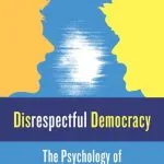 خرید و دانلود نسخه کامل کتاب Disrespectful Democracy: The Psychology of Political Incivility