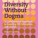خرید و دانلود نسخه کامل کتاب Diversity Without Dogma: A Collaborative Approach to Leading DEI Education and Action