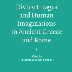 خرید و دانلود نسخه کامل کتاب Divine Images and Human Imaginations in Ancient Greece and Rome