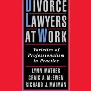 خرید و دانلود نسخه کامل کتاب Divorce Lawyers at Work: Varieties of Professionalism in Practice