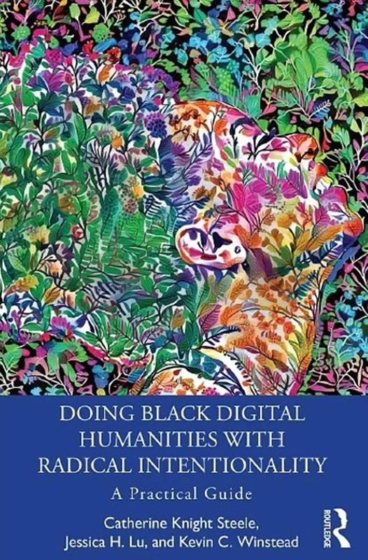 خرید و دانلود نسخه کامل کتاب
Doing Black Digital Humanities with Radical Intentionality: A Practical Guide_6a5ece49c032a.webp خرید و دانلود نسخه کامل کتاب
Doing Black Digital Humanities with Radical Intentionality: A Practical Guide - تصویر 1