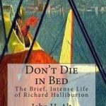 خرید و دانلود نسخه کامل کتاب Dont Die In Bed. The Brief Intense Life of Richard Halliburton