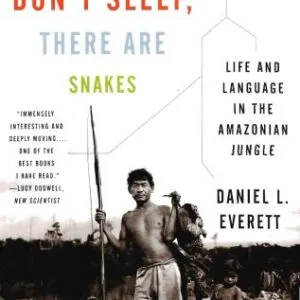 خرید و دانلود نسخه کامل کتاب Don’t Sleep, There Are Snakes: Life and Language in the Amazonian Jungle