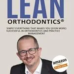 خرید و دانلود نسخه کامل کتاب Dr. Baxmann´s LEAN ORTHODONTICS®: Simply everything that makes you (even more) successful in orthodontics and practice management Kindle Edition