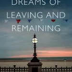 خرید و دانلود نسخه کامل کتاب Dreams of Leaving and Remaining