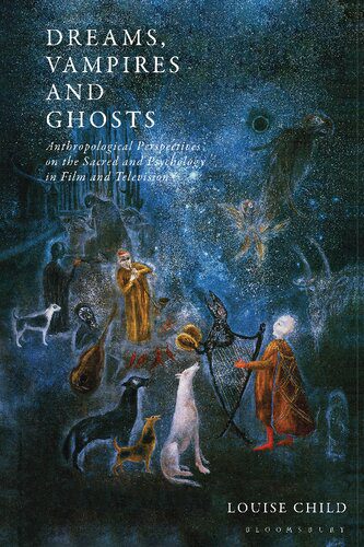 خرید و دانلود نسخه کامل کتاب Dreams, Vampires and Ghosts: Anthropological Perspectives on the Sacred and Psychology in Film and Television_68e5975cac12a.jpeg خرید و دانلود نسخه کامل کتاب Dreams, Vampires and Ghosts: Anthropological Perspectives on the Sacred and Psychology in Film and Television
