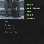 خرید و دانلود نسخه کامل کتاب Drug Addiction and Drug Policy: The Struggle to Control Dependence (Mind Brain Behaviour Initiative)
