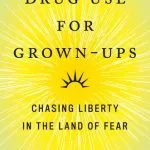 خرید و دانلود نسخه کامل کتاب Drug Use for Grown-Ups: Chasing Liberty in the Land of Fear
