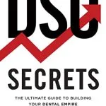 خرید و دانلود نسخه کامل کتاب DSO Secrets: The Ultimate Guide to Building Your Dental Empire Kindle Edition