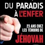 خرید و دانلود نسخه کامل کتاب Du paradis à l’enfer : 23 ans chez les Témoins de Jéhovah