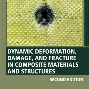 خرید و دانلود نسخه کامل کتاب 
Dynamic Deformation, Damage and Fracture in Composite Materials and Structures