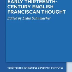 خرید و دانلود نسخه کامل کتاب Early Thirteenth-Century English Franciscan Thought