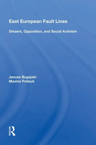 خرید و دانلود نسخه کامل کتاب East European Fault Lines: Dissent, Opposition, and Social Activism_68e820cd51760.jpeg خرید و دانلود نسخه کامل کتاب East European Fault Lines: Dissent, Opposition, and Social Activism