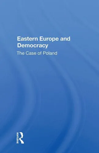 خرید و دانلود نسخه کامل کتاب Eastern Europe and Democracy: The Case of Poland_68e8207c6cf84.jpeg خرید و دانلود نسخه کامل کتاب Eastern Europe and Democracy: The Case of Poland