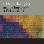 خرید و دانلود نسخه کامل کتاب Eckhart, Heidegger, and the Imperative of Releasement