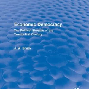 خرید و دانلود نسخه کامل کتاب Economic Democracy: The Political Struggle of the 21st Century