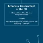 خرید و دانلود نسخه کامل کتاب Economic Government of the EU: A Balance Sheet of New Modes of Policy Coordination (Palgrave Studies in European Union Politics)