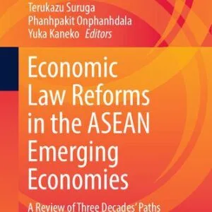 خرید و دانلود نسخه کامل کتاب Economic Law Reforms in the ASEAN Emerging Economies: A Review of Three Decades’ Paths