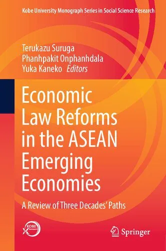 خرید و دانلود نسخه کامل کتاب Economic Law Reforms in the ASEAN Emerging Economies: A Review of Three Decades’ Paths_69096a4a7c046.jpeg خرید و دانلود نسخه کامل کتاب Economic Law Reforms in the ASEAN Emerging Economies: A Review of Three Decades’ Paths