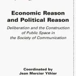 خرید و دانلود نسخه کامل کتاب Economic Reason and Political Reason: Deliberation and the Construction of Public Space in the Society of Communication