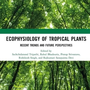 خرید و دانلود نسخه کامل کتاب 
Ecophysiology of Tropical Plants: Recent Trends and Future Perspectives سورنا بوک