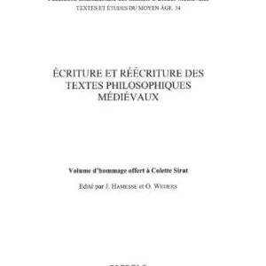 خرید و دانلود نسخه کامل کتاب Ecriture et réécriture des textes philosophiques médiévaux: Volume d’hommage offert à Colette Sirat
