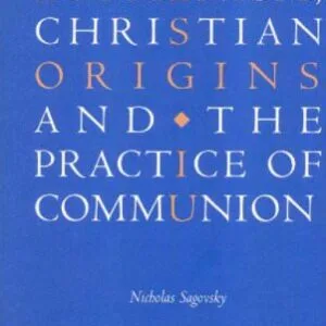 خرید و دانلود نسخه کامل کتاب Ecumenism, Christian Origins and the Practice of Communion