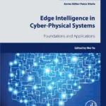 خرید و دانلود نسخه کامل کتاب 
Edge Intelligence in Cyber-Physical Systems: Foundations and Applications
