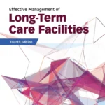خرید و دانلود نسخه کامل کتاب 
Effective Management of Long-Term Care Facilities 4th Edition