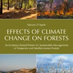 خرید و دانلود نسخه کامل کتاب 
Effects of Climate Change on Forests: An Evidence-Based Primer for Sustainable Management of Temperate and Mediterranean Forests