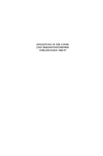 خرید و دانلود نسخه کامل کتاب Einleitung in die Logik und Erkenntnistheorie Vorlesungen 1906/07_68fcf4cce5619.jpeg خرید و دانلود نسخه کامل کتاب Einleitung in die Logik und Erkenntnistheorie Vorlesungen 1906/07