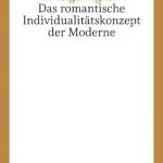 خرید و دانلود نسخه کامل کتاب Einzigartigkeit: Das romantische Individualitätskonzept der Moderne