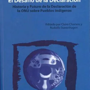 خرید و دانلود نسخه کامل کتاب El desafío de la Declaración : Historia y futuro de la declaración de la ONU sobre pueblos indígenas