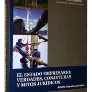خرید و دانلود نسخه کامل کتاب El Estado Empresario: Verdades, conjeturas y mitos jurídicos