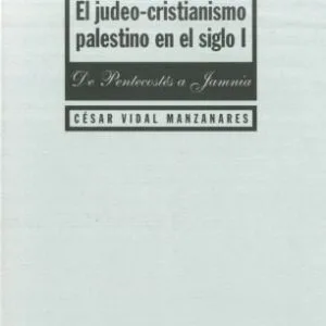 خرید و دانلود نسخه کامل کتاب El judeo-cristianismo palestino en el siglo I. De Pentecostés a Jamnia