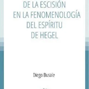 خرید و دانلود نسخه کامل کتاب El problema de la Escisión en la Fenomenología del Espíritu de Hegel