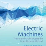 خرید و دانلود نسخه کامل کتاب 
Electric Machines: Theory and Analysis Using the Finite Element Method