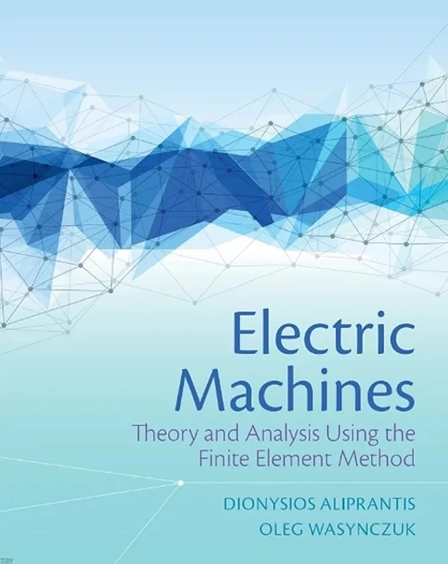 خرید و دانلود نسخه کامل کتاب
Electric Machines: Theory and Analysis Using the Finite Element Method_6a5ebcb28baf7.webp خرید و دانلود نسخه کامل کتاب
Electric Machines: Theory and Analysis Using the Finite Element Method - تصویر 1