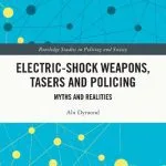 خرید و دانلود نسخه کامل کتاب Electric-Shock Weapons, Tasers And Policing Myths And Realities