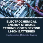 خرید و دانلود نسخه کامل کتاب 
Electrochemical Energy Storage Technologies Beyond Li-ion Batteries: Fundamentals, Materials, Devices