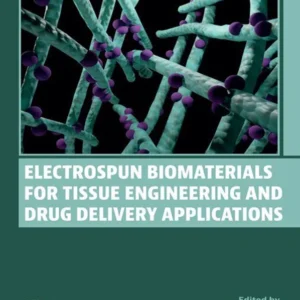 خرید و دانلود نسخه کامل کتاب 
Electrospun Biomaterials for Tissue Engineering and Drug Delivery Applications