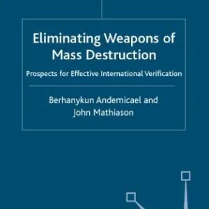 خرید و دانلود نسخه کامل کتاب Eliminating Weapons of Mass Destruction: Prospects for Effective International Verification