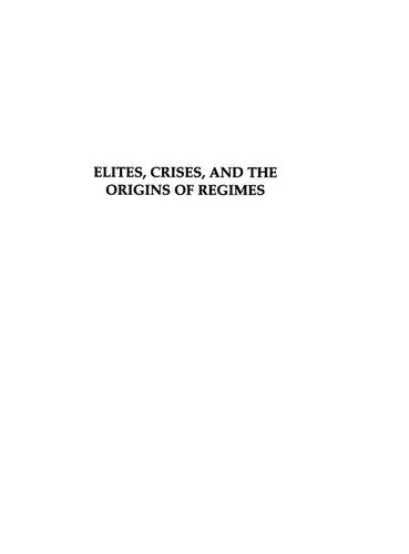 خرید و دانلود نسخه کامل کتاب Elites, Crises, and the Origins of Regimes_68e8955ee8b3c.jpeg خرید و دانلود نسخه کامل کتاب Elites, Crises, and the Origins of Regimes