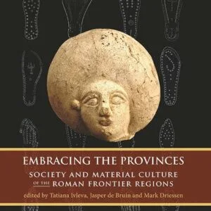 خرید و دانلود نسخه کامل کتاب Embracing the Provinces: Society and Material Culture of the Roman Frontier Regions