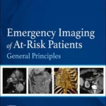 خرید و دانلود نسخه کامل کتاب 
Emergency Imaging of At-Risk Patients: General Principles
